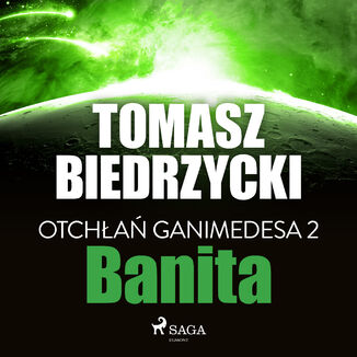 Otcha Ganimedesa. Otcha Ganimedesa 2: Banita (#2) Tomasz Biedrzycki - okadka audiobooka MP3