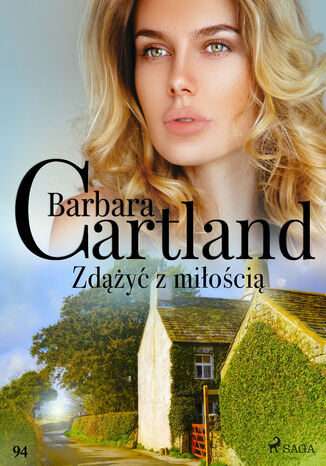 Okładka:Ponadczasowe historie miłosne Barbary Cartland. Zdążyć z miłością - Ponadczasowe historie miłosne Barbary Cartland (#94) 