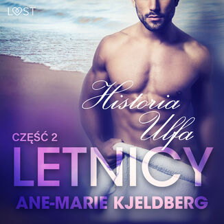 LUST. Letnicy 2: Historia Ulfa - opowiadanie erotyczne (#2) Ane-Marie Kjeldberg - okadka audiobooka MP3