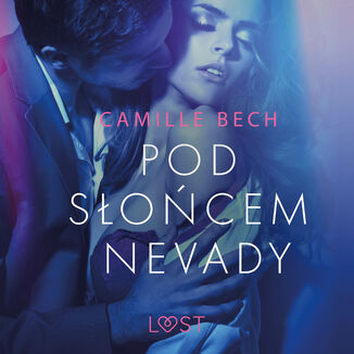 LUST. Pod socem Nevady - opowiadanie erotyczne Camille Bech - okadka audiobooka MP3