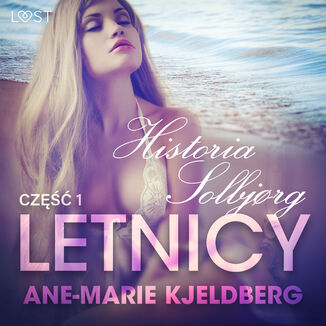 LUST. Letnicy 1: Historia Solbjrg - opowiadanie erotyczne (#1) Ane-Marie Kjeldberg - okadka audiobooka MP3