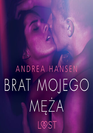 Brat mojego ma - opowiadanie erotyczne Andrea Hansen - okadka ebooka