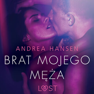 Brat mojego ma - opowiadanie erotyczne Andrea Hansen - okadka audiobooka MP3