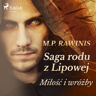 Saga rodu z Lipowej. Saga rodu z Lipowej 1: Miłość i wróżby (#1)