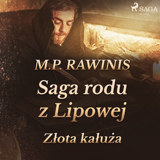 Saga rodu z Lipowej. Saga rodu z Lipowej 11: Złota kałuża