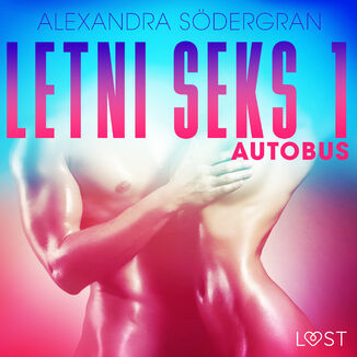 Letni Seks. Letni seks 1: Autobus - opowiadanie erotyczne (#1) Alexandra Sdergran - okadka audiobooka MP3
