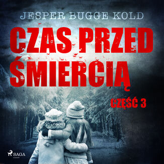 Czas przed mierci. Czas przed mierci: cz 3 (#3) Jesper Bugge Kold - okadka audiobooka MP3