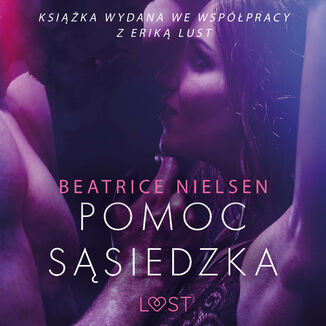 LUST. Pomoc ssiedzka - opowiadanie erotyczne Beatrice Nielsen - okadka audiobooka MP3