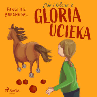 Gloria. Ada i Gloria 2: Gloria ucieka (#2) Birgitte Bregnedal - okadka audiobooka MP3