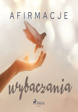 Afirmacje. Afirmacje wybaczania