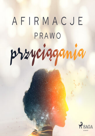 Afirmacje. Afirmacje Prawo przyciągania