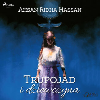 Trupojad i dziewczyna Ahsan Ridha Hassan - okadka audiobooka MP3
