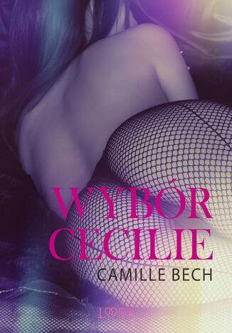 LUST. Wybr Cecilie - opowiadanie erotyczne Camille Bech - okadka audiobooks CD