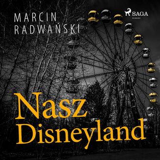 Nasz Disneyland Marcin Radwaski - okadka audiobooka MP3