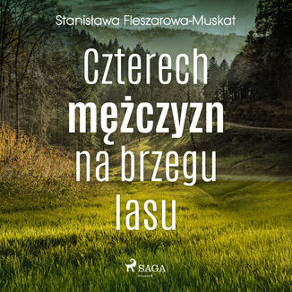 Czterech mczyzn na brzegu lasu Stanisawa Fleszarowa-Muskat - okadka audiobooka MP3