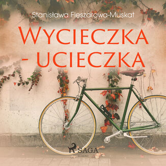 Wycieczka - ucieczka Stanisawa Fleszarowa-Muskat - okadka audiobooka MP3