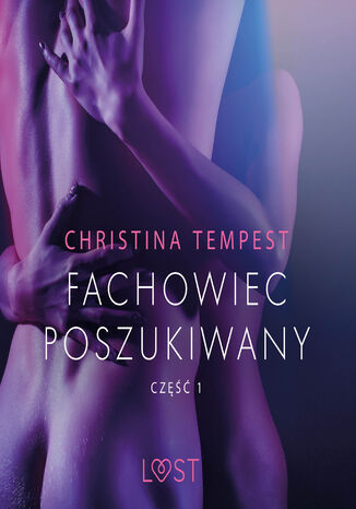 LUST. Fachowiec poszukiwany cz 1  opowiadanie erotyczne Christina Tempest - okadka ebooka