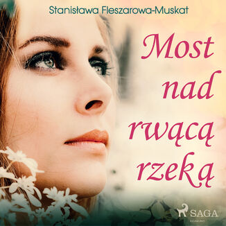Most nad rwc rzek Stanisawa Fleszarowa-Muskat - okadka audiobooka MP3