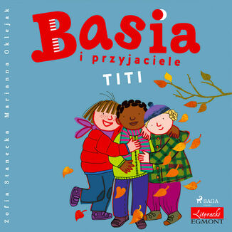 Basia i przyjaciele - Titi Zofia Stanecka - okadka audiobooka MP3