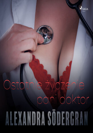 Ostatnie yczenie pani doktor - opowiadanie erotyczne Alexandra Sdergran - okadka ebooka