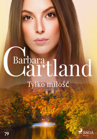 Okładka:Ponadczasowe historie miłosne Barbary Cartland. Tylko miłość - Ponadczasowe historie miłosne Barbary Cartland (#79) 