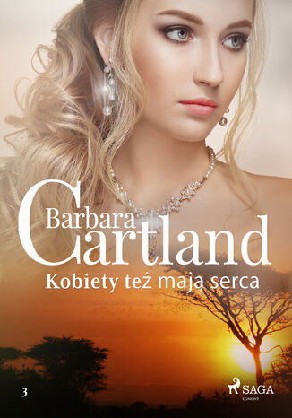 Okładka:Ponadczasowe historie miłosne Barbary Cartland. Kobiety też mają serca - Ponadczasowe historie miłosne Barbary Cartland (#3) 