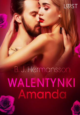 LUST. Walentynki: Amanda - opowiadanie erotyczne B. J. Hermansson - okadka audiobooks CD