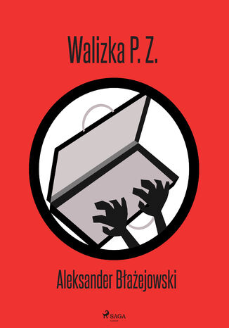 Trylogia kryminalna. Walizka P. Z. (#1) Aleksander Baejowski - okadka ebooka