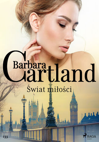 Ponadczasowe historie miłosne Barbary Cartland. Świat miłości - Ponadczasowe historie miłosne Barbary Cartland (#133)