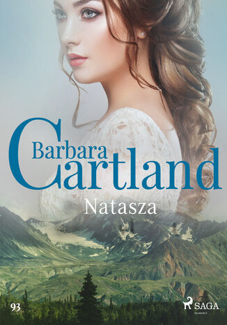 Okładka:Ponadczasowe historie miłosne Barbary Cartland. Natasza - Ponadczasowe historie miłosne Barbary Cartland (#93) 