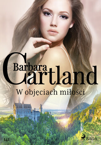 Okładka:Ponadczasowe historie miłosne Barbary Cartland. W objęciach miłości - Ponadczasowe historie miłosne Barbary Cartland (#141) 