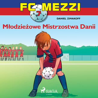 FC Mezzi. FC Mezzi 7 - Modzieowe Mistrzostwa Danii (#7) Daniel Zimakoff - okadka audiobooka MP3