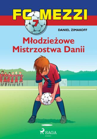 FC Mezzi. FC Mezzi 7 - Modzieowe Mistrzostwa Danii (#7) Daniel Zimakoff - okadka audiobooks CD