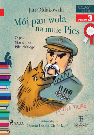 I am reading - Czytam sobie. Mj Pan woa na mnie Pies - O psie Marszaka Pisudskiego Jan Odakowski - okadka ebooka
