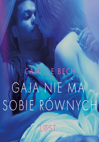 LUST. Gaja nie ma sobie rwnych - opowiadanie erotyczne Camille Bech - okadka audiobooks CD