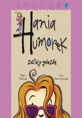 Hania Humorek. Hania Humorek zostaje gwiazdą