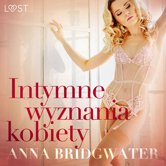 LUST. Intymne wyznania kobiety - seria erotyczna Anna Bridgwater - okadka audiobooka MP3