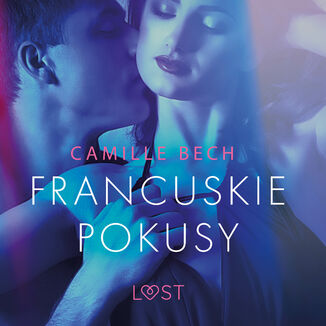 LUST. Francuskie pokusy - opowiadanie erotyczne Camille Bech - okadka audiobooka MP3