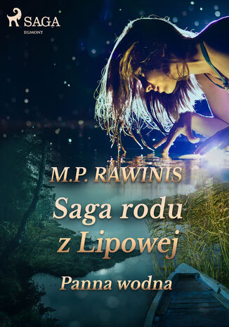 Saga rodu z Lipowej. Saga rodu z Lipowej 32: Panna wodna