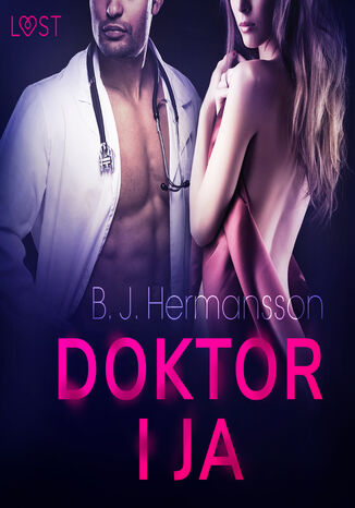 LUST. Doktor i ja - opowiadanie erotyczne B. J. Hermansson - okadka ebooka