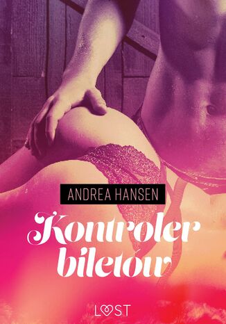 LUST. Kontroler biletw - opowiadanie erotyczne Andrea Hansen - okadka ebooka