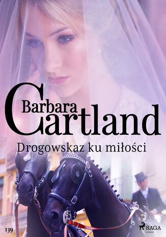 Okładka:Ponadczasowe historie miłosne Barbary Cartland. Drogowskaz ku miłości - Ponadczasowe historie miłosne Barbary Cartland (#139) 