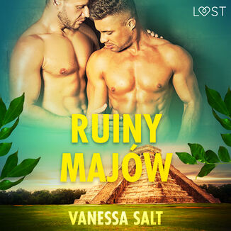 LUST. Ruiny Majw - opowiadanie erotyczne Vanessa Salt - okadka audiobooka MP3