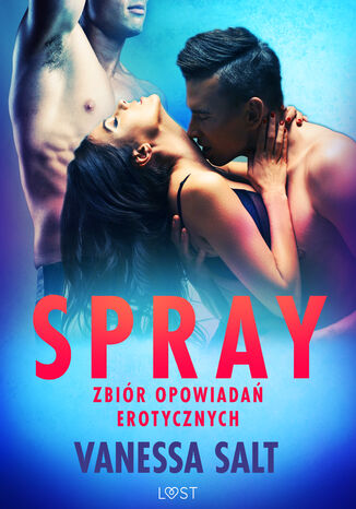 LUST. Spray: zbir opowiada erotycznych Vanessa Salt - okadka ebooka