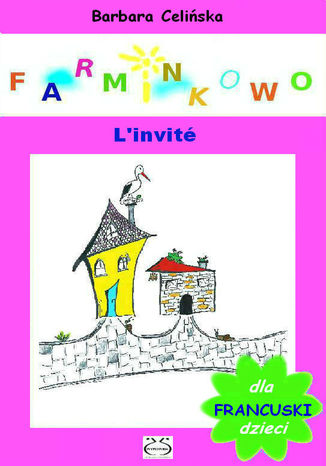 Farminkowo. L'invité (Francuski dla dzieci) Barbara Celińska - okładka audiobooks CD