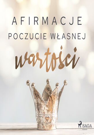 Afirmacje. Afirmacje Poczucie własnej wartości