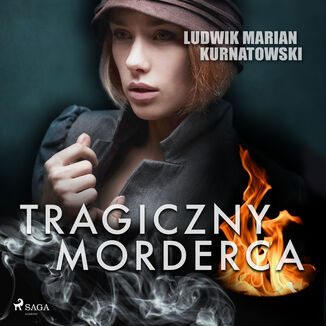 Tragiczny morderca Ludwik Marian Kurnatowski - okadka audiobooka MP3