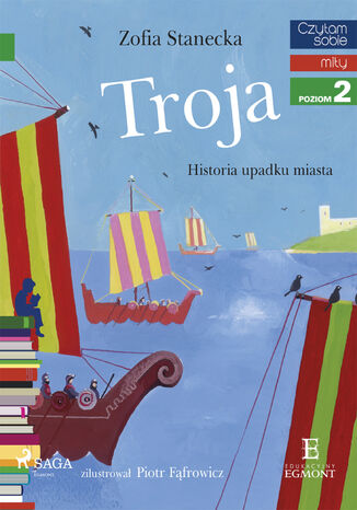 Okładka:I am reading - Czytam sobie. Troja - Historia upadku miasta 