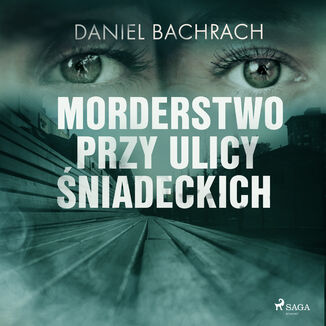 Morderstwo przy ulicy niadeckich Daniel Bachrach - okadka audiobooka MP3