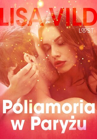 LUST. Poliamoria w Paryu - opowiadanie erotyczne Lisa Vild - okadka ebooka